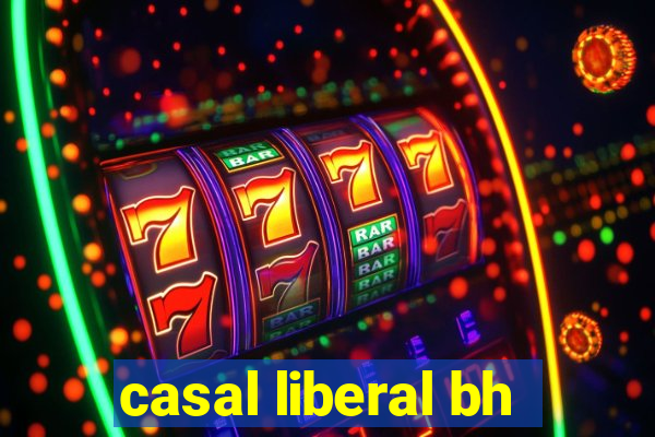 casal liberal bh